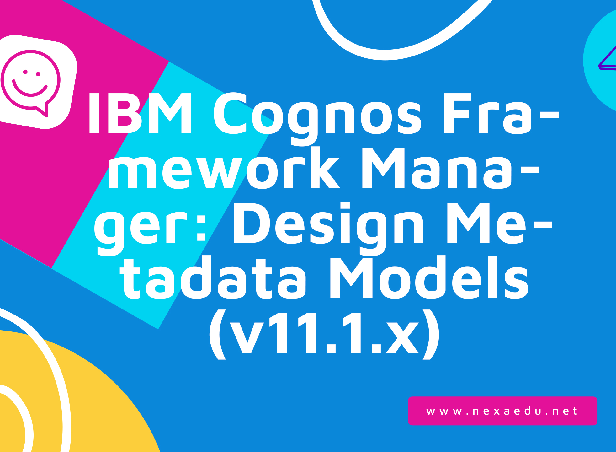 IBM Cognos Framework Manager: Design Metadata Models (v11.1.x)